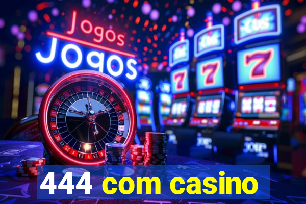 444 com casino